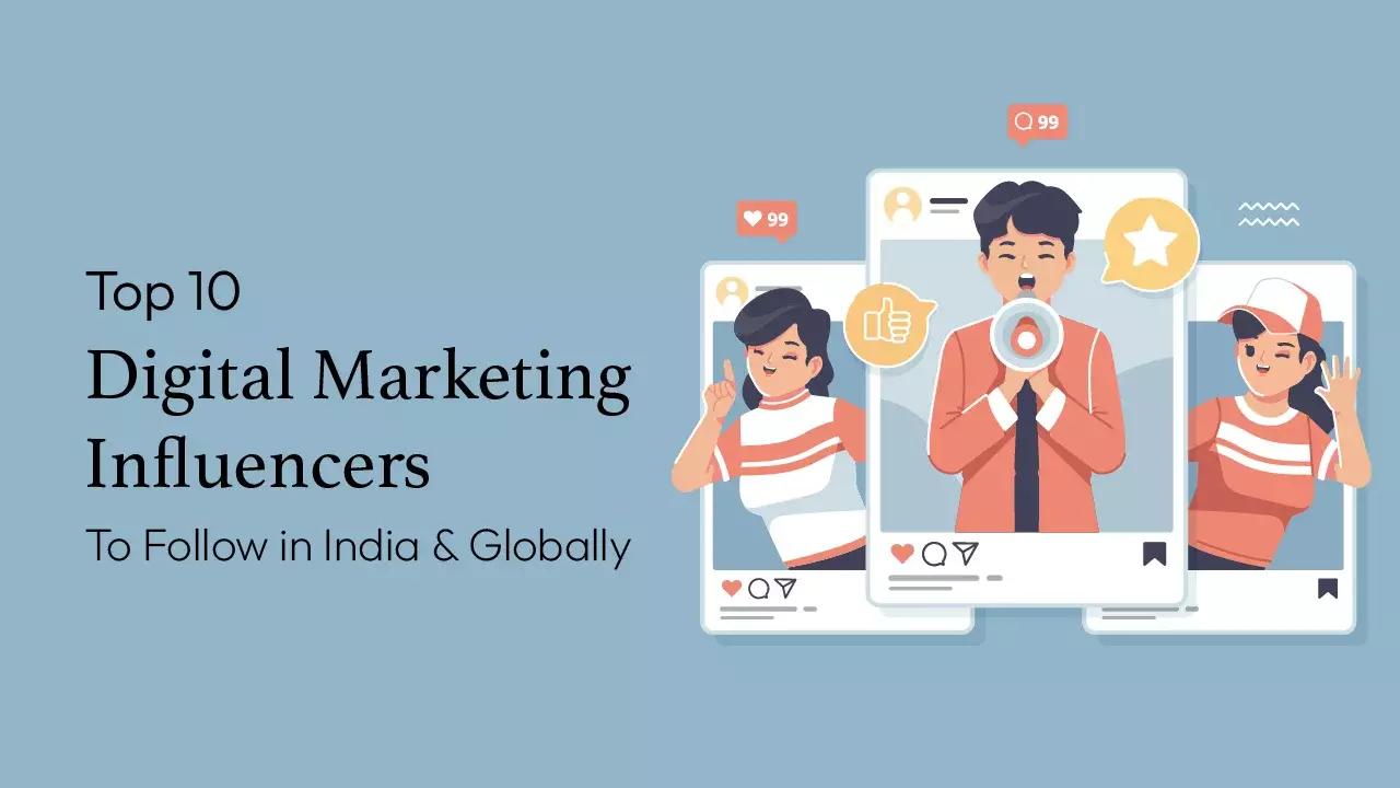 Top 10 Digital Marketing Influencers To Follow in India & Globally in 2023